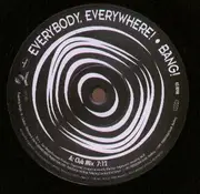 12'' - Bang! - Everybody, Everywhere!