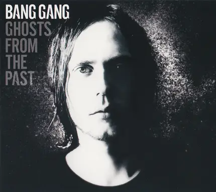 Bang Gang - Ghosts from the Past