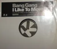 Bang Gang - I Like To Move It