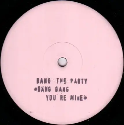 Bang The Party - Bang Bang You're Mine (Re-mixes)