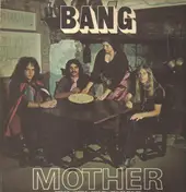 Bang - Mother