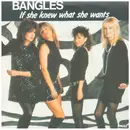 7inch Vinyl Single - Bangles - If She Knew What She Wants / Angels Don't Fall In Love