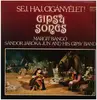 LP - Bangó Margit / Ifj. Járóka Sándor És Népi Zenekara - Sej, Haj, Cigányélet! (Gipsy Songs)