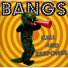 Bangs - Call And Response