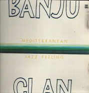 Banjo Clan - Mediterranean Jazz Feeling