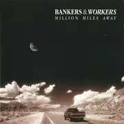 CD - Bankers & Workers - Million Miles Away