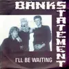 7inch Vinyl Single - Bankstatement - I'll Be Waiting