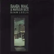 Baaba Maal & Mansour Seck - Djam Leelii