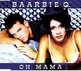 Baarbie Q. - Oh Mama