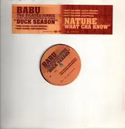 Babu Feat. The Beatnuts & Al' Tariq / Nature - Duck Season / What Cha Know