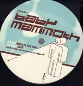 Baby Mammoth - And I'll See You / Lazy