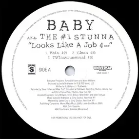 Baby a.k.a. The #1 Stunna - Looks Like A Job 4... / What Happend To That Boy