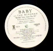 Baby A.K.A. The Birdman - Baby You Can Do It