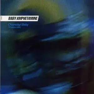 Baby Amphetamine - Chernobyl Baby
