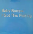 12'' - Baby Bumps - I Got This Feeling