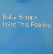 12'' - Baby Bumps - I Got This Feeling