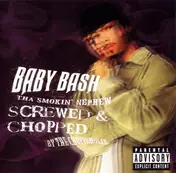 Baby Bash - Tha Smokin' Nephew (Screwed & Chopped)