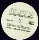 12inch Vinyl Single - Baby D - I Need Your Loving