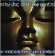 Baby Doc & The Dentist - In Worship Of False Idols