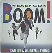 Baby Go Boom - Life Can Be A Hurtful Thing