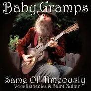 Baby Gramps - Same Ol' Timeously (Vocalisthenics & Stunt Guitar)