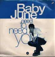 Baby June - Need To Need You