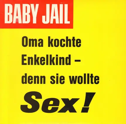 Baby Jail - Oma Kochte Enkelkind - Denn Sie Wollte Sex