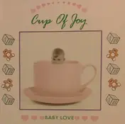 Baby Love - Cup Of Joy