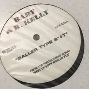 Baby & R. Kelly - Baller Type S*# T
