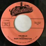 Baby Washington - The Bells / Why Did My Baby Put Me Down