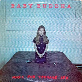 Baby Buddha - Music for Teenage Sex