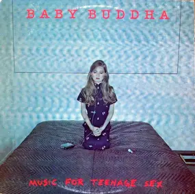 Baby Buddha - Music for Teenage Sex