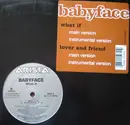 12'' - Babyface - What If / Lover And Friend