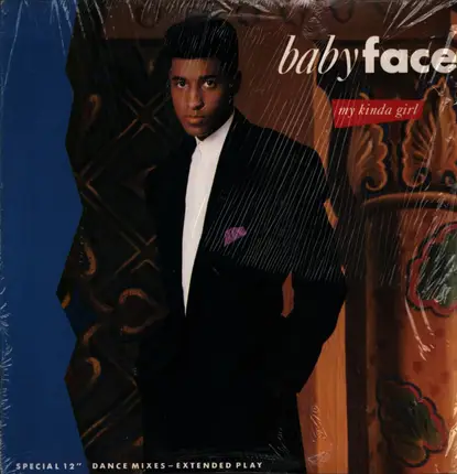 Babyface - My Kinda Girl (Special 12" Dance Mixes - Extended Play)