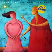 Baby June - Hey! What's Your Name