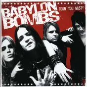 Babylon Bombs - Doin' You Nasty