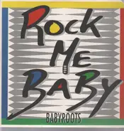 Babyroots - Rock Me Baby