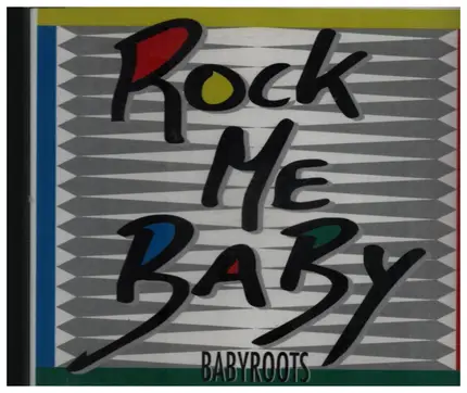 Babyroots - Rock Me Baby