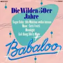 7inch Vinyl Single - Babaloo - Die Wilden 50er Jahre