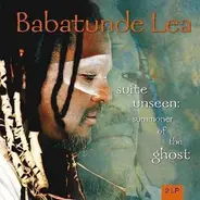 Babatunde Lea - SUITE UNSEEN: SUMMONER OF