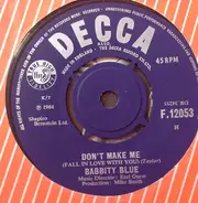 Babbity Blue - Don't Make Me (Fall In Love With You) / I Remembered How To Cry