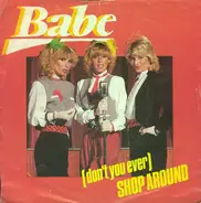 Babe - (Don't You Ever) Shop Around