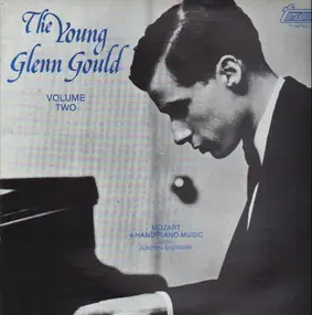 Wolfgang Amadeus Mozart - The Young Glenn Gould, Volume  Two