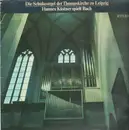 LP - Bach , Hannes Kästner - Die Schukeorgel Der Thomaskirche Zu Leipzig