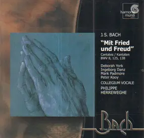 J. S. Bach - 'Mit Fried und Freud' - Kantaten BWV 8, 125 & 138