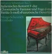 LP - Bach (Scheurich) - Italienisches Konzert / Chromatische Fantasie & Fuge / Französische Ouvertüre