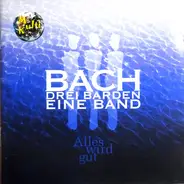 Bach3Barden1Band - Alles Wird Gut