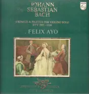 Johann Sebastian Bach , Félix Ayo - 6 Sonate & Partite Per Violino Solo BWV 1001-1006