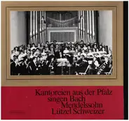 Bach / Mendelssohn / Schweizer / Lützel - "O Jesu Christ, meins Lebens Licht" / "Herr, sei gnädig" / "Lob in der Nacht" a.o.