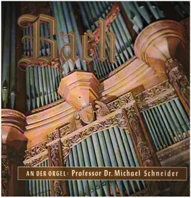 J. S. Bach - Johann Sebastian Bach - An Der Orgel Der Lüneburger St. Johannis-Kirche Prof. Dr. Michael Schneider